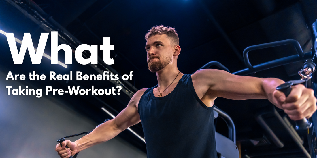 What Are the Real Benefits of Taking Pre-Workout?